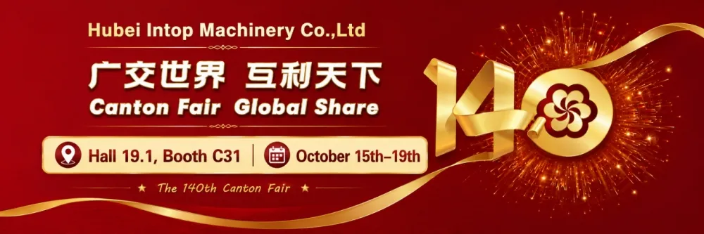 Intop Machinery Sizi 140-cı Kanton Sərgisinə Dəvət edir - Hall 19.1, Booth C31